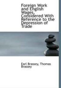 Produktbild: Foreign Work and English Wages, Considered with Reference to the Depression of Trade