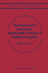 Produktbild: Between Form and Event: Machiavelli's Theory of Political Freedom