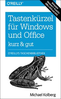 Bild vom Artikel Tastenkürzel für Windows & Office - kurz & gut: Zu Windows 7, 8 und 8.1 und Office 2010 und 2013 vom Autor Michael Kolberg