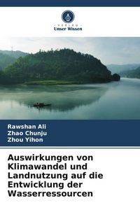Produktbild: Auswirkungen von Klimawandel und Landnutzung auf die Entwicklung der Wasserressourcen