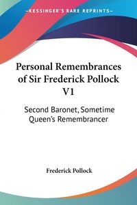 Produktbild: Personal Remembrances of Sir Frederick Pollock V1