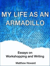 Produktbild: My Life as an Armadillo: Essays on Workshopping and Writing