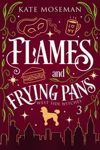 Produktbild: Flames and Frying Pans (West Side Witches, #3)