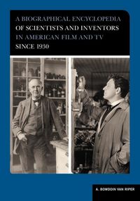Produktbild: A Biographical Encyclopedia of Scientists and Inventors in American Film and TV since 1930