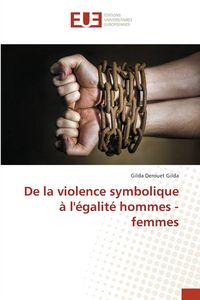 Produktbild: De la violence symbolique &agrave; l'&eacute;galit&eacute; hommes - femmes