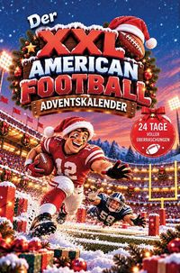 Produktbild: Der XXL American Football-Adventskalender - 24 touchdownstarke &Uuml;berraschungen mit Kreativseiten, R&auml;tseln, Mitmachseiten, kuriosen Fakten