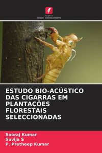 Produktbild: Estudo Bio-Ac&uacute;stico das Cigarras Em Planta&ccedil;&otilde;es Florestais Seleccionadas