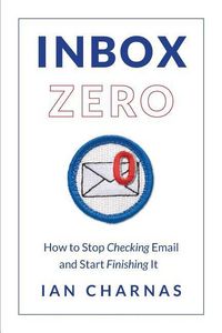 Produktbild: Inbox Zero: How to Stop Checking Email and Start Finishing It