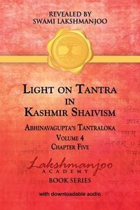 Produktbild: Light on Tantra in Kashmir Shaivism - Volume 4 - Chapter Five