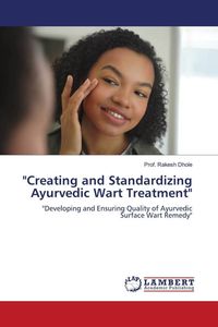 Produktbild: "Creating and Standardizing Ayurvedic Wart Treatment"