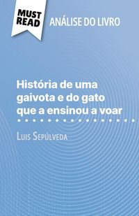Produktbild: Hist&oacute;ria de uma gaivota e do gato que a ensinou a voar de Luis Sep&uacute;lveda (An&aacute;lise do livro)
