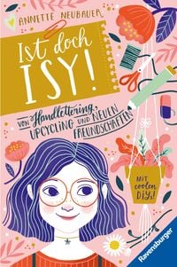 Produktbild: Ist doch Isy!, Band 1 - Von Handlettering, Upcycling und neuen Freundschaften