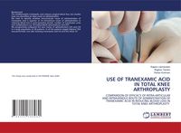 Produktbild: Use Of Tranexamic Acid in Total Knee Arthroplasty