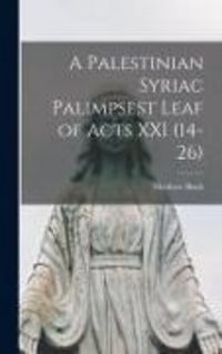 Produktbild: A Palestinian Syriac Palimpsest Leaf of Acts XXI (14-26)