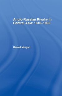 Produktbild: Anglo-Russian Rivalry in Central Asia 1810-1895