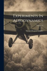 Produktbild: Experiments In Aerodynamics; Volume 27