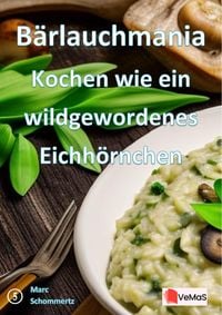 Produktbild: B&auml;rlauchmania - Kochen wie ein wildgewordenes Eichh&ouml;rnchen