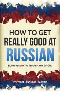 Produktbild: How to Get Really Good at Russian