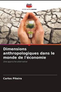 Produktbild: Dimensions anthropologiques dans le monde de l'&eacute;conomie