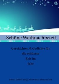 Produktbild: Sch&ouml;ne Weihnachtszeit Geschichten & Gedichte f&uuml;r die sch&ouml;nste Zeit im Jahr