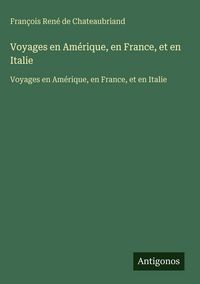 Produktbild: Voyages en Am&eacute;rique, en France, et en Italie