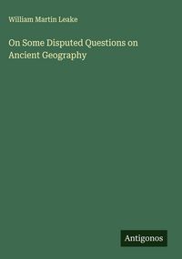 Produktbild: On Some Disputed Questions on Ancient Geography