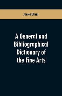 Produktbild: A general and bibliographical dictionary of the fine arts