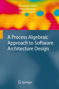 Produktbild: A Process Algebraic Approach to Software Architecture Design