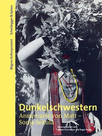 Produktbild: Dunkelschwestern. Annemarie von Matt &ndash; Sonja Sekula