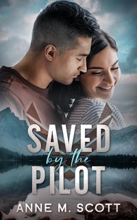 Produktbild: Saved by the Pilot (Wild Blue Yonder Hearts, #2)