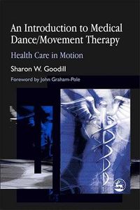 Bild vom Artikel An Introduction to Medical Dance/Movement Therapy vom Autor Sharon W. Goodill