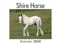 Produktbild: Shire Horse (Wandkalender 2024, Kalender DIN A4 quer, Monatskalender im Querformat mit Kalendarium, Das perfekte Geschenk)