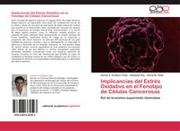 Produktbild: Implicancias del Estr&eacute;s Oxidativo en el Fenotipo de C&eacute;lulas Cancerosas