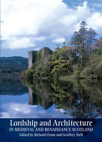 Produktbild: Lordship and Architecture in Medieval and Renaissance Scotland