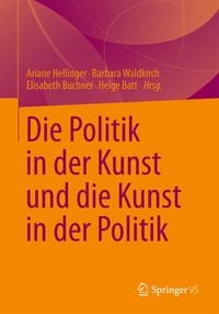 Produktbild: Die Politik in der Kunst und die Kunst in der Politik
