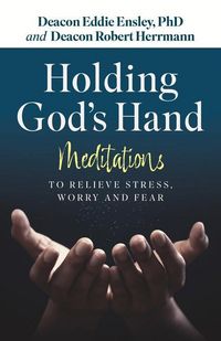 Produktbild: Holding God's Hand: Meditations to Relieve Stress, Worry and Fear