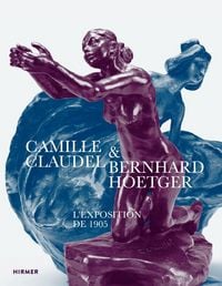Produktbild: Camille Claudel & Bernhard Hoetger