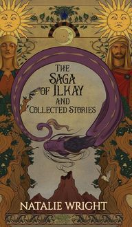 Produktbild: The Saga of Ilkay and Collected Stories