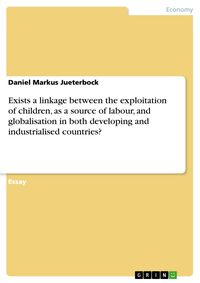 Produktbild: Exists a linkage between the exploitation of children, as a source of labour, and globalisation in both developing and industrialised countries?