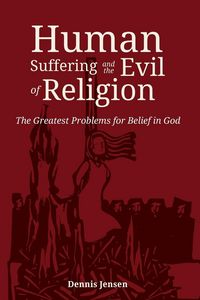 Produktbild: Human Suffering and the Evil of Religion