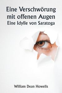 Produktbild: An Open-Eyed Conspiracy An Idyl of Saratoga