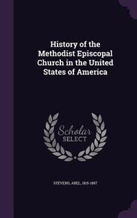 Produktbild: History of the Methodist Episcopal Church in the United States of America