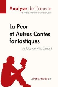 Produktbild: La Peur et Autres Contes fantastiques de Guy de Maupassant (Analyse de l'&iquest;uvre)