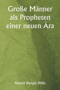 Produktbild: Gro&szlig;e M&auml;nner als Propheten einer neuen &Auml;ra