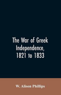 Produktbild: The war of Greek independence, 1821 to 1833