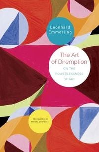 Produktbild: The Art of Diremption - On the Powerlessness of Art