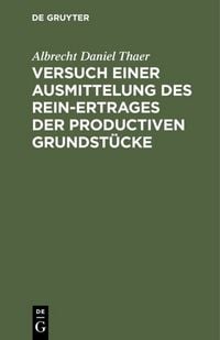 Produktbild: Versuch einer Ausmittelung des Rein-Ertrages der productiven Grundst&uuml;cke