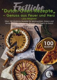 Produktbild: Festliche Dutch-Oven-Rezepte - Genuss aus Feuer und Herz