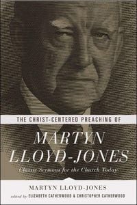 Produktbild: The Christ-Centered Preaching of Martyn Lloyd-Jones