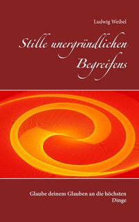 Produktbild: Stille unergr&uuml;ndlichen Begreifens
